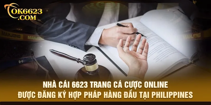 Nhà cái 6623 trang cá cược online được đăng ký hợp pháp hàng đầu tại Philippines